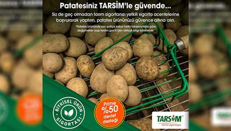 Tarsi̇m: “Patates Ürününüz Güvende”