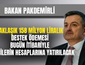 Bakan Pakdemirli, Yaklaşık 158 Milyon Liralık Destek Ödemesi Bugün Itibariyle Üreticilerin Hesaplarına Yatırılacak