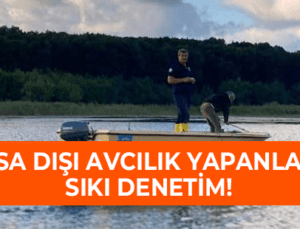 Yasa Dışı Avcılık Yapanlara Göz Açtırılmıyor