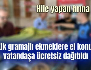 Düşük Gramajlı Ekmeklere El Konuldu, Vatandaşa Ücretsiz Dağıtıldı