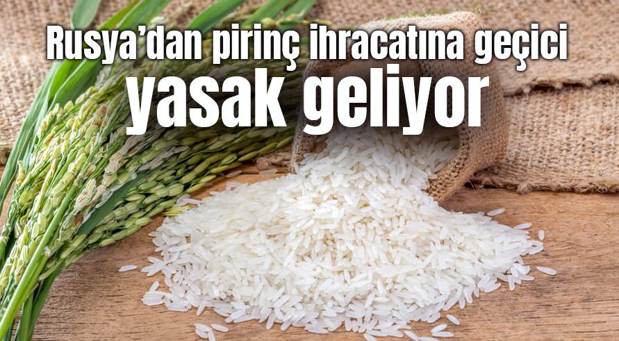 Rusya’dan pirinç ihracatına geçici yasak geliyor