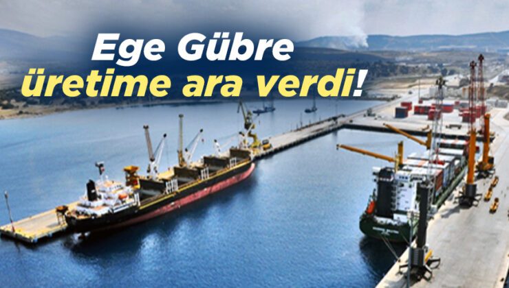 Ege Gübre Üretime Ara Verdi!