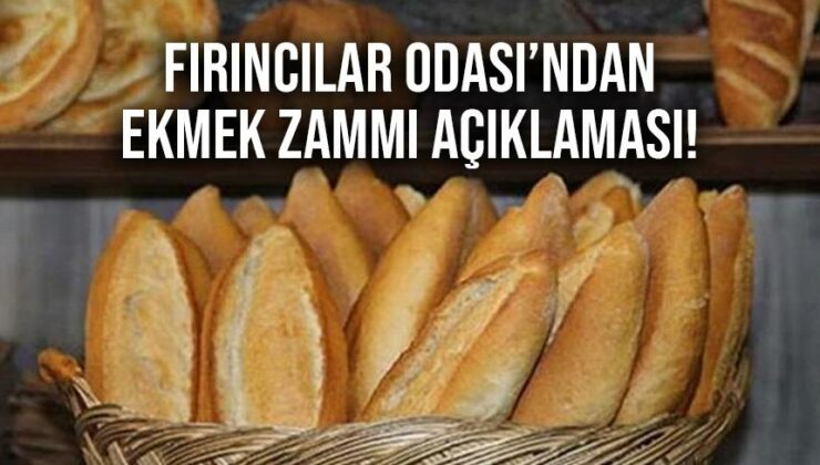 Fırıncılar Odası’ndan Ekmek Zammı Açıklaması