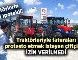 Traktörleriyle Faturaları Protesto Etmek Isteyen Çiftçilere Izin Verilmedi