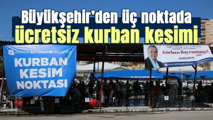 Büyükşehir’den Üç Noktada Ücretsiz Kurban Kesimi