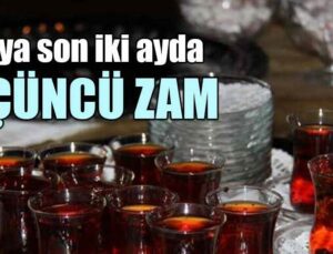 Çaya Son Iki Ayda Üçüncü Zam