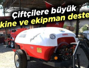 Çiftçilere Büyük Makine Ve Ekipman Desteği!