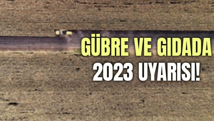 Gübre Ve Gıdada 2023 Uyarısı!