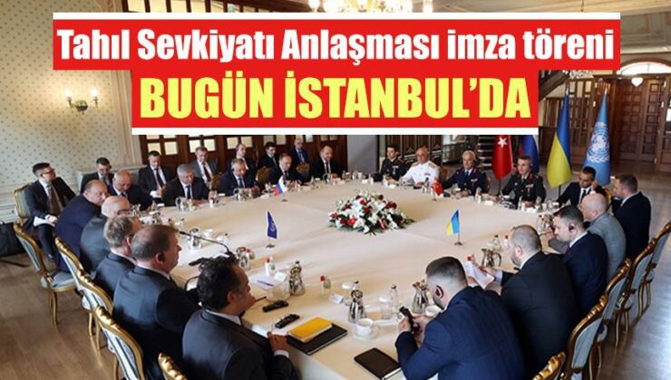 Tahıl Sevkiyatı Anlaşması Imza Töreni Bugün İstanbul’Da