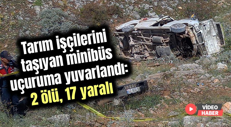 Tarım işçilerini taşıyan minibüs uçuruma yuvarlandı: 2 ölü, 17 yaralı