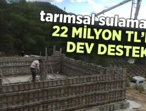 Tarımsal Sulamaya 22 Milyon Tl’lik Dev Destek