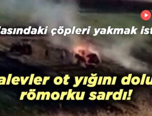 Tarlasındaki Çöpleri Yakmak Istedi Alevler Ot Yığını Dolu Römorku Sardı!