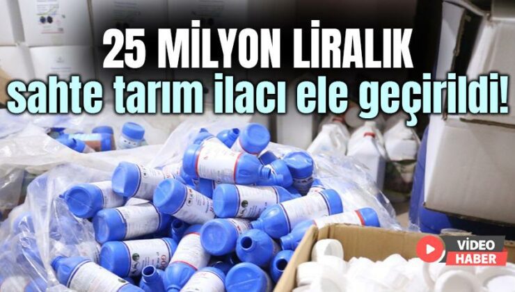 25 Milyon Liralık Sahte Tarım Ilacı Ele Geçirildi!