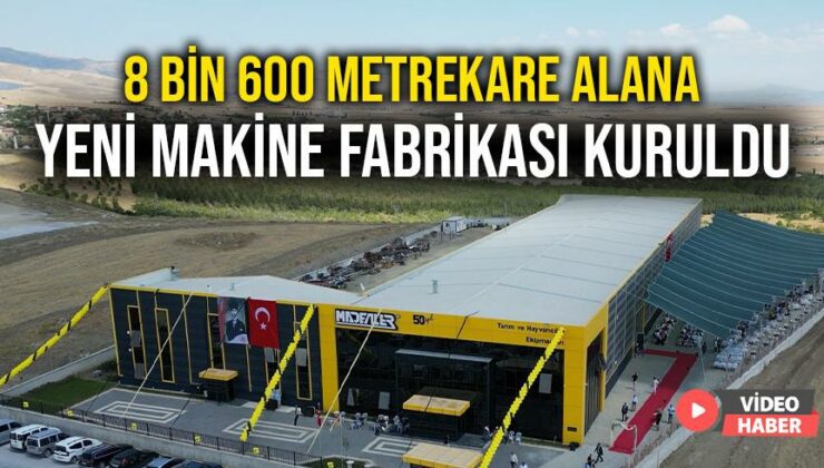 8 Bin 600 Metrekare Alana Yeni Makine Fabrikası Kuruldu