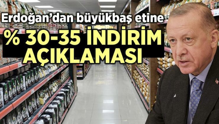 Erdoğan’dan Büyükbaş Etine %30-35 Indirim Açıklaması