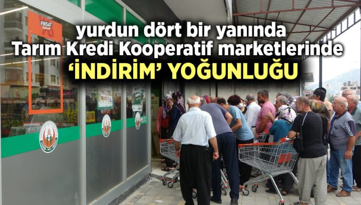 Yurdun Dört Bir Yanında Tarım Kredi Kooperatif Marketlerinde ‘Indirim’ Yoğunluğu