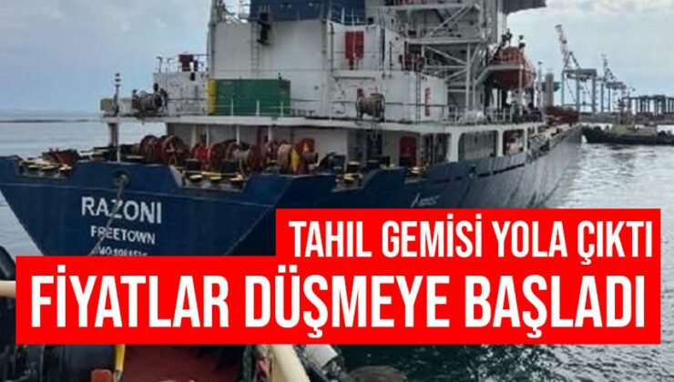 Tahıl Gemisi Yola Çıktı Fiyatlar Düşmeye Başladı