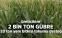 Üreticilere 120 ton yem bitkisi tohumu 2 bin ton gübre desteği