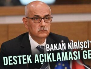 Bakan Kirişci’Den Destek Açıklaması Geldi