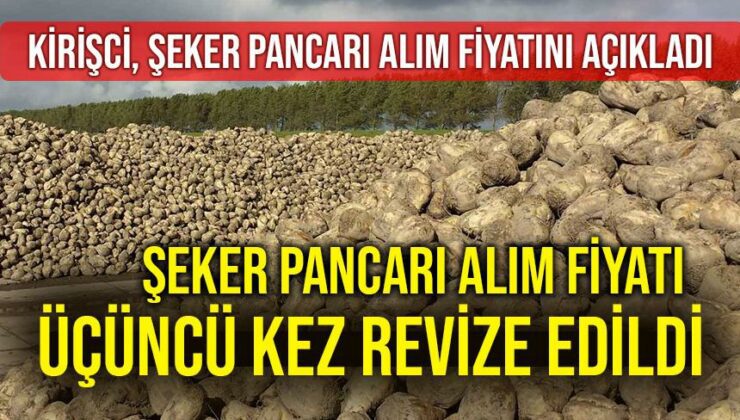 Kirişci, Şeker Pancarı Alım Fiyatını Açıkladı