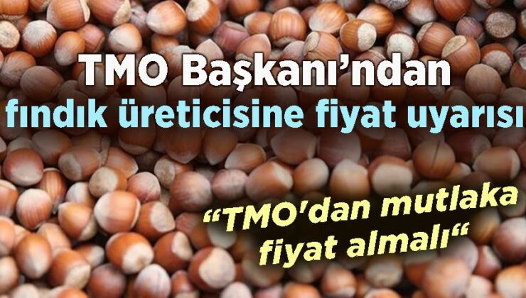 Tmo Başkanı’ndan Fındık Üreticisine Fiyat Uyarısı: “Tmo’dan Mutlaka Fiyat Almalı”