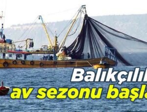 Balıkçılıkta Av Sezonu Başladı