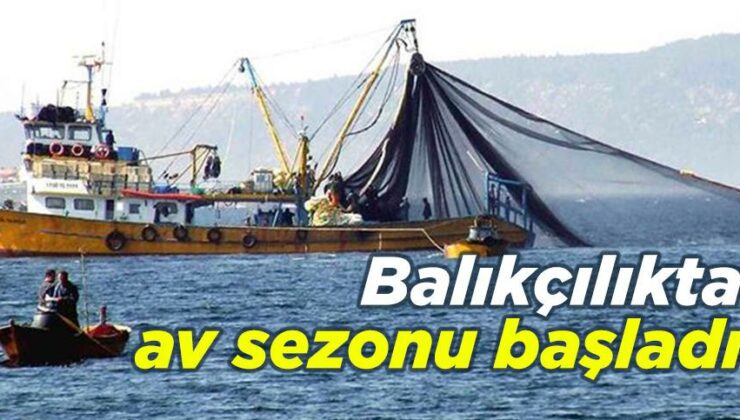 Balıkçılıkta Av Sezonu Başladı