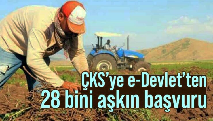 Çks’ye E-Devlet’ten 28 Bini Aşkın Başvuru