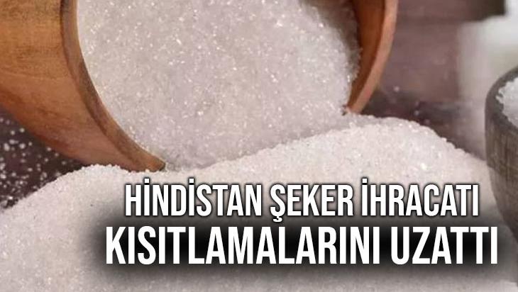 Hindistan Şeker Ihracatı Kısıtlamalarını Uzattı