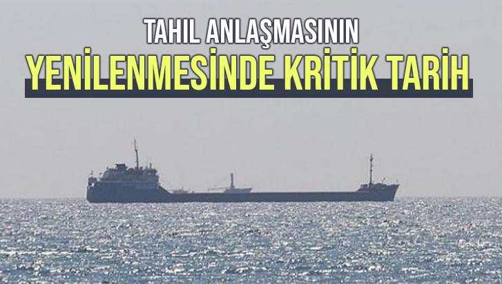 Tahıl Anlaşmasının Yenilenmesinde Kritik Tarih