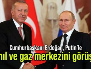 Cumhurbaşkanı Erdoğan, Putin’le Tahıl Ve Gaz Merkezini Görüştü