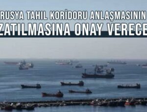 Rusya Tahıl Koridoru Anlaşmasının Uzatılmasına Onay Verecek