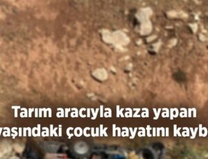 Tarım Aracıyla Kaza Yapan 15 Yaşındaki Çocuk Hayatını Kaybetti