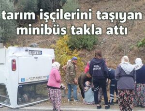 Tarım Işçilerini Taşıyan Minibüs Takla Attı