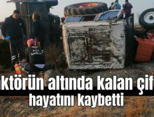 Traktörün Altında Kalan Çiftçi Hayatını Kaybetti