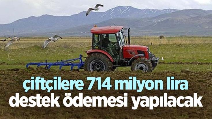 Çiftçilere 714 Milyon Liralık Destek Ödemesi Yapılacak