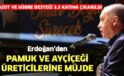 Cumhurbaşkanı Erdoğan’dan pamuk ve ayçiçeği üreticilerine müjde: Mazot ve gübre desteği 3,5 katına çıkarıldı