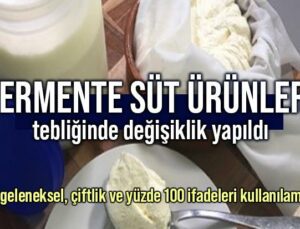 Fermente Süt Ürünleri Tebliğinde Değişiklik Yapıldı