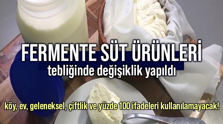 Fermente Süt Ürünleri Tebliğinde Değişiklik Yapıldı