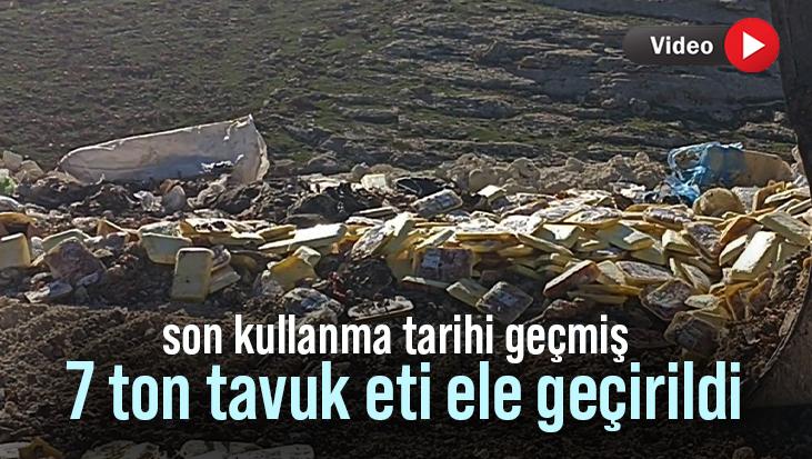 Son Kullanma Tarihi Geçmiş 7 Ton Tavuk Eti Ele Geçirildi