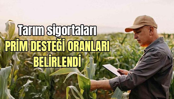 Tarım Sigortaları Prim Desteği Oranları Belirlendi