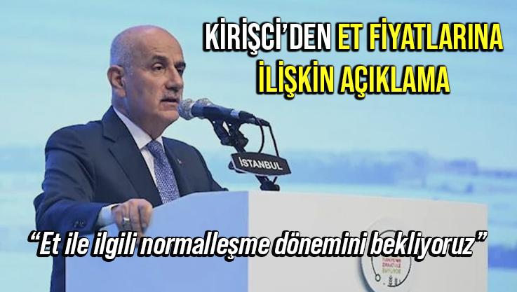 Kirişci’den Et Fiyatlarına Ilişkin Açıklama