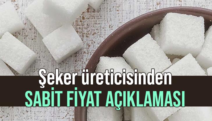 Şeker Üreticisinden Sabit Fiyat Açıklaması