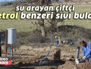 Su Arayan Çiftçi Petrol Benzeri Sıvı Buldu