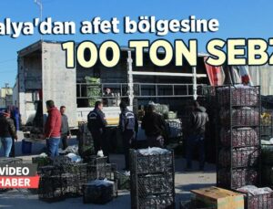 Antalya’Dan Afet Bölgesine 100 Ton Sebze