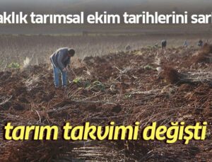 Kuraklık Tarımsal Ekim Tarihlerini Sarkıttı: Tarım Takvimi Değişti