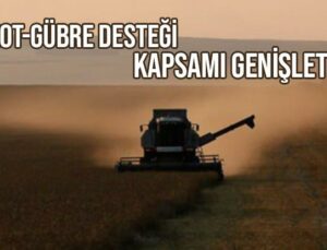 Mazot-Gübre Desteği Kapsamı Genişletildi