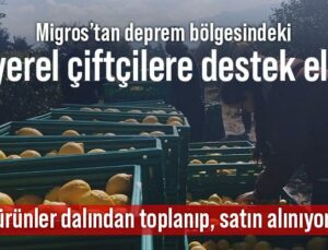 Migros’tan Deprem Bölgesindeki Yerel Çiftçilere Destek Eli