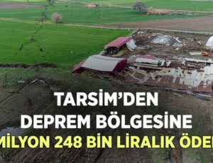 Tarsi̇m’Den Deprem Bölgesine 4 Milyon 248 Bin Liralık Ödeme