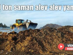 90 Ton Saman Alev Alev Yandı